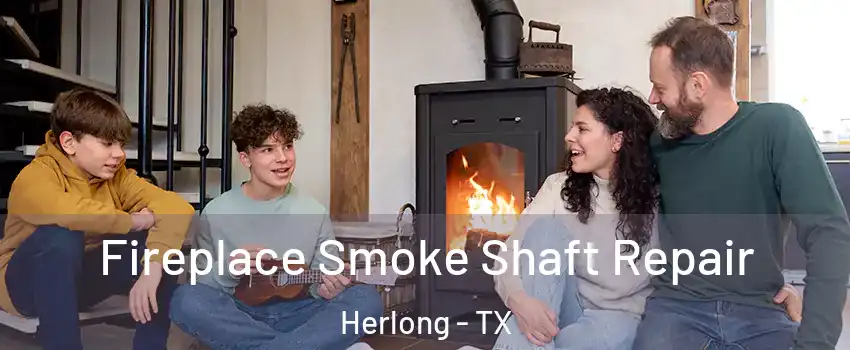 Fireplace Smoke Shaft Repair Herlong - TX