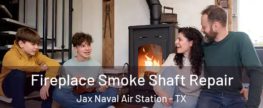 Fireplace Smoke Shaft Repair Jax Naval Air Station - TX