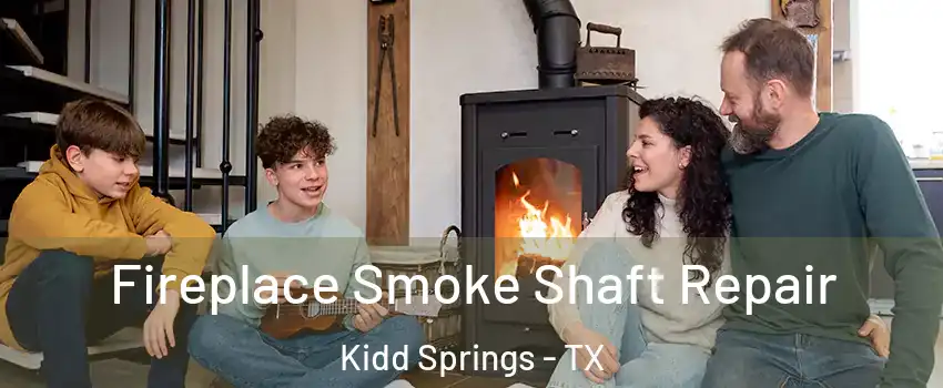 Fireplace Smoke Shaft Repair Kidd Springs - TX