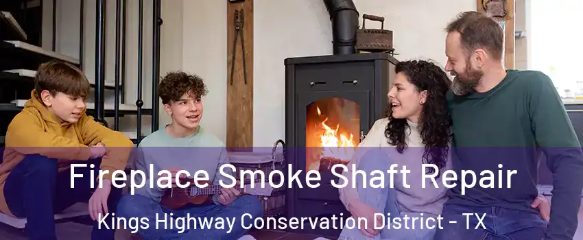 Fireplace Smoke Shaft Repair Kings Highway Conservation District - TX