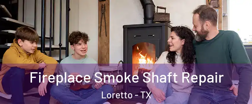 Fireplace Smoke Shaft Repair Loretto - TX