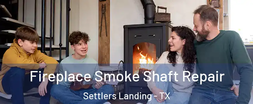 Fireplace Smoke Shaft Repair Settlers Landing - TX