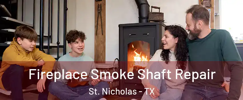 Fireplace Smoke Shaft Repair St. Nicholas - TX
