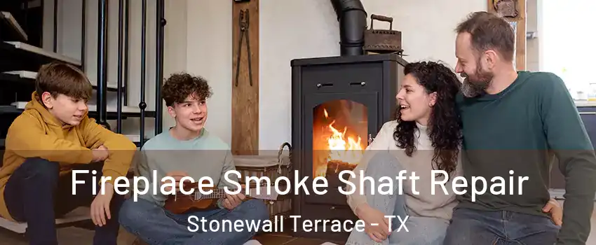 Fireplace Smoke Shaft Repair Stonewall Terrace - TX