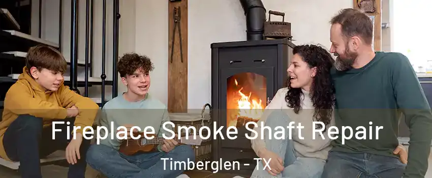 Fireplace Smoke Shaft Repair Timberglen - TX