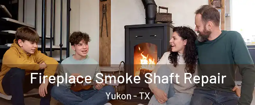 Fireplace Smoke Shaft Repair Yukon - TX