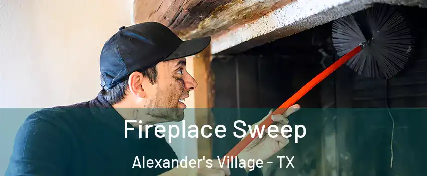 Fireplace Sweep Alexander's Village - TX