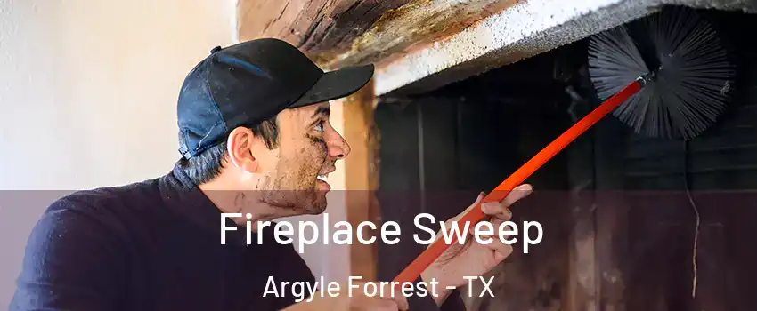 Fireplace Sweep Argyle Forrest - TX
