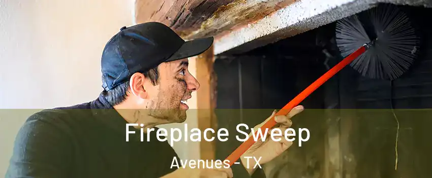 Fireplace Sweep Avenues - TX