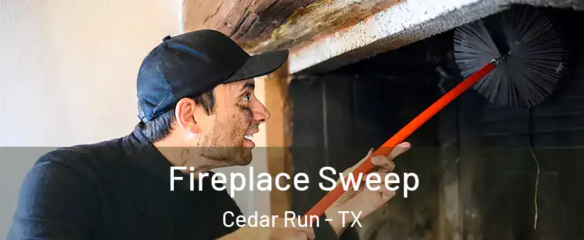 Fireplace Sweep Cedar Run - TX