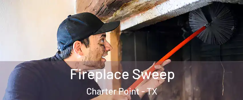 Fireplace Sweep Charter Point - TX