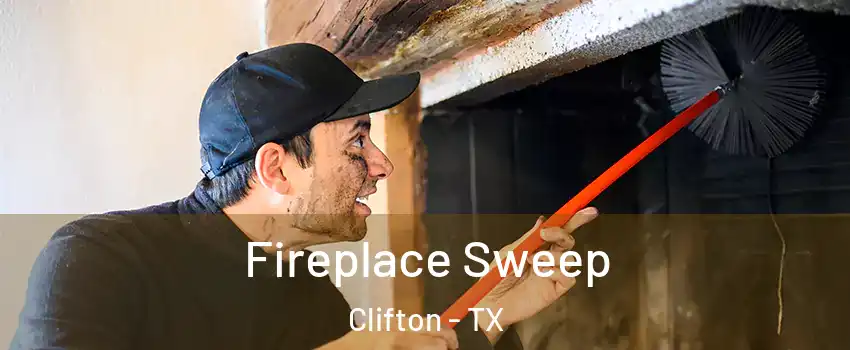 Fireplace Sweep Clifton - TX