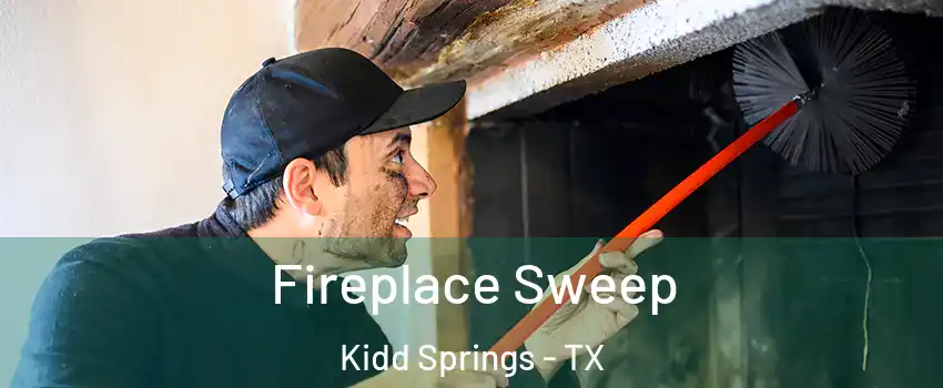 Fireplace Sweep Kidd Springs - TX