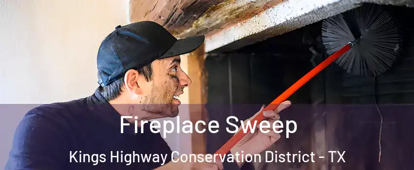 Fireplace Sweep Kings Highway Conservation District - TX