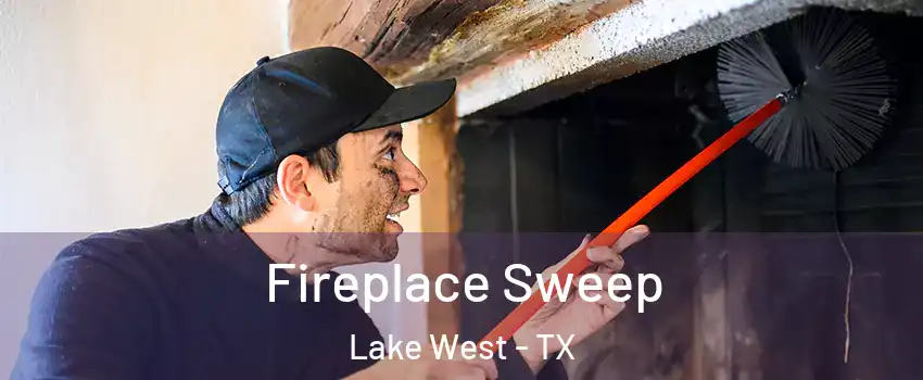Fireplace Sweep Lake West - TX