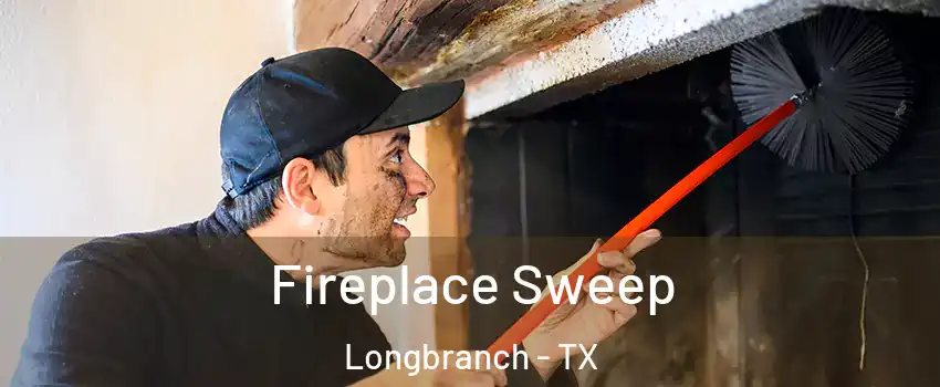 Fireplace Sweep Longbranch - TX