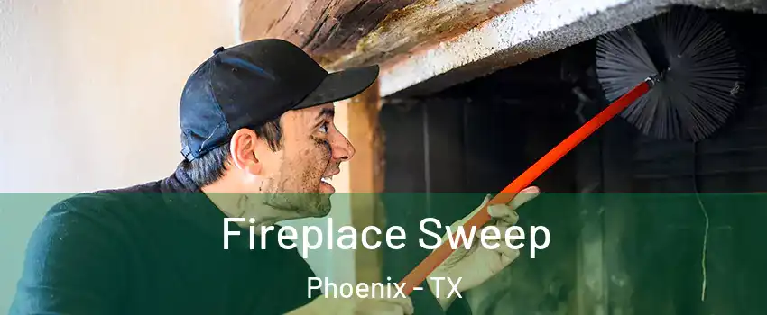 Fireplace Sweep Phoenix - TX