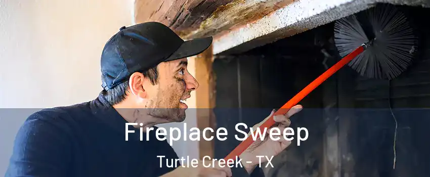 Fireplace Sweep Turtle Creek - TX