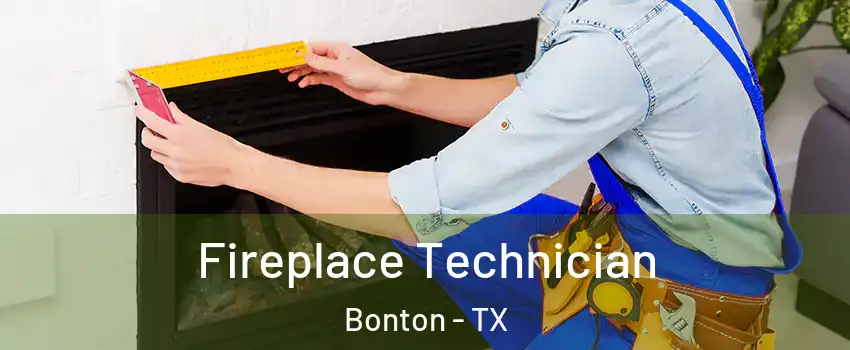 Fireplace Technician Bonton - TX
