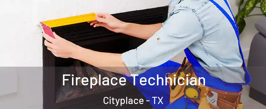 Fireplace Technician Cityplace - TX