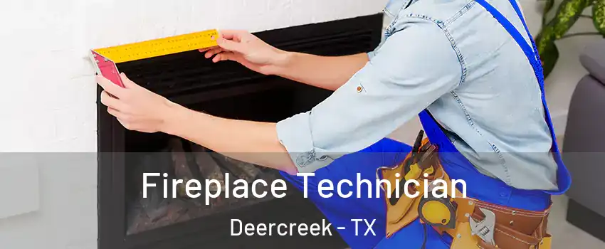 Fireplace Technician Deercreek - TX