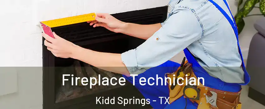 Fireplace Technician Kidd Springs - TX