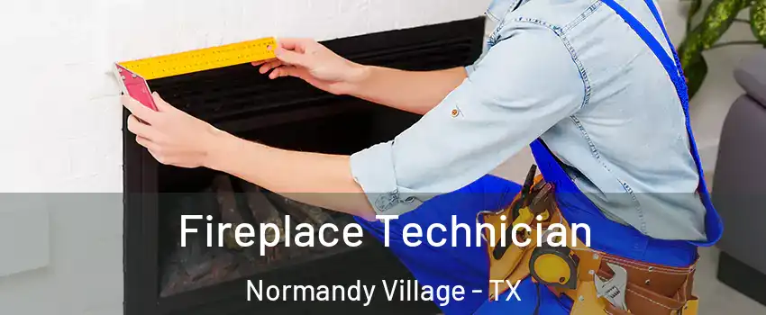 Fireplace Technician Normandy Village - TX