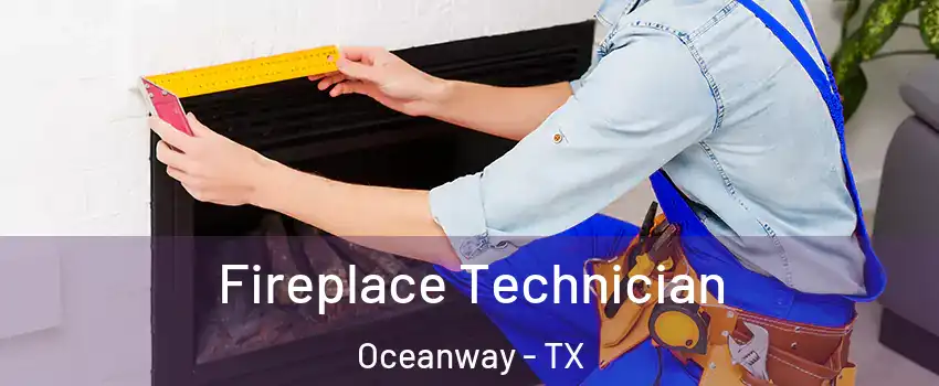 Fireplace Technician Oceanway - TX