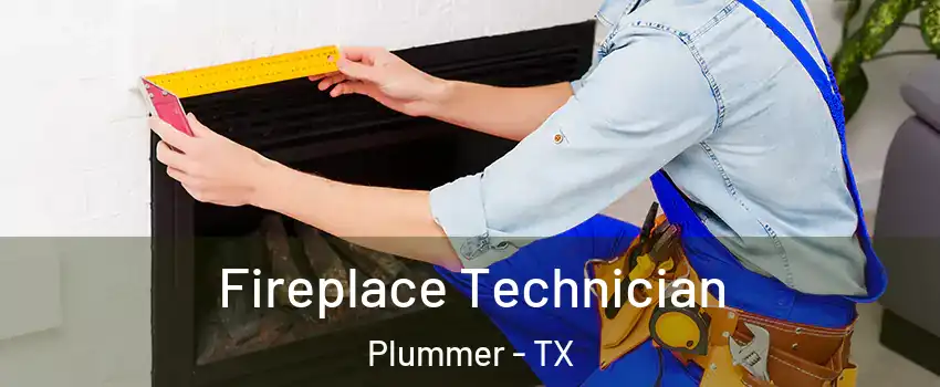 Fireplace Technician Plummer - TX