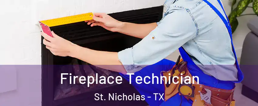 Fireplace Technician St. Nicholas - TX