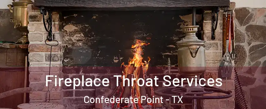 Fireplace Throat Services Confederate Point - TX
