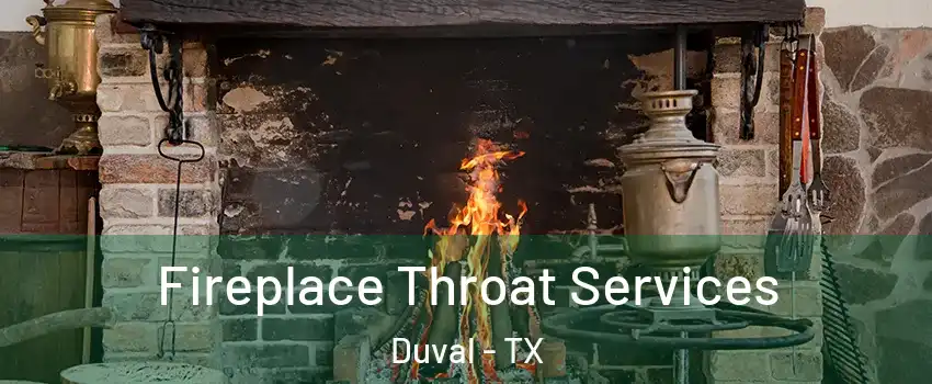 Fireplace Throat Services Duval - TX