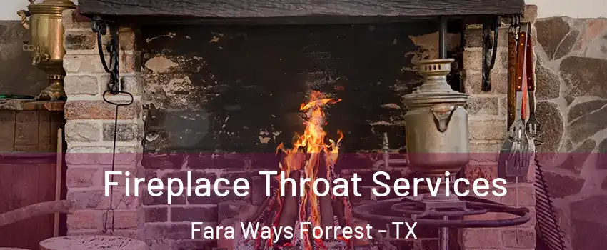 Fireplace Throat Services Fara Ways Forrest - TX