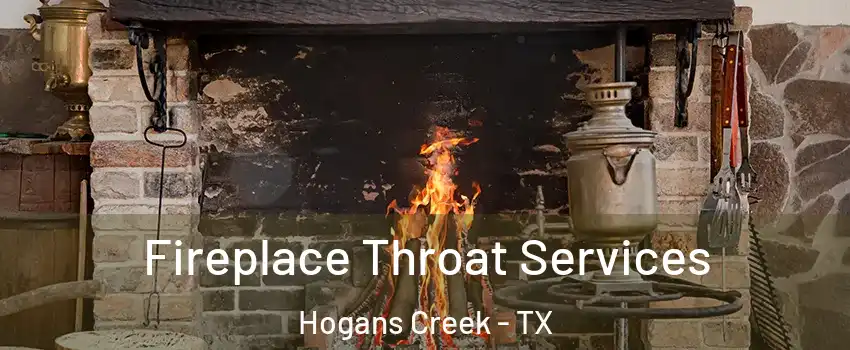 Fireplace Throat Services Hogans Creek - TX