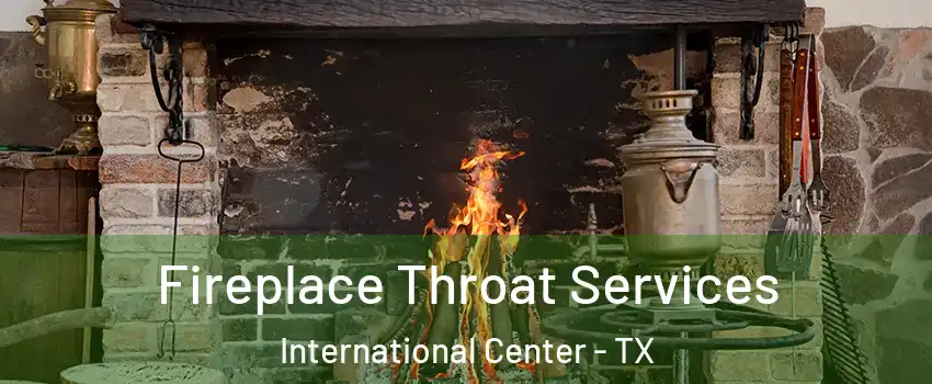 Fireplace Throat Services International Center - TX
