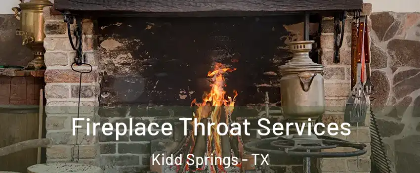 Fireplace Throat Services Kidd Springs - TX