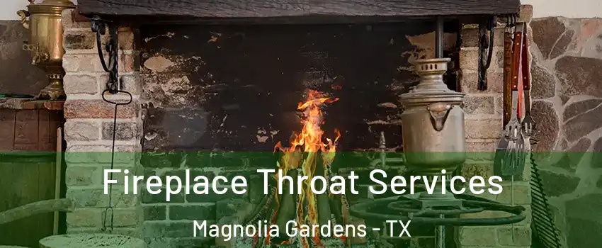 Fireplace Throat Services Magnolia Gardens - TX