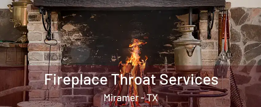 Fireplace Throat Services Miramer - TX