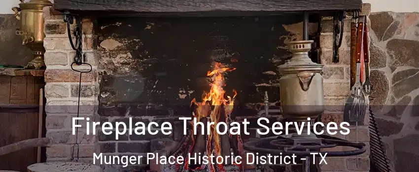 Fireplace Throat Services Munger Place Historic District - TX
