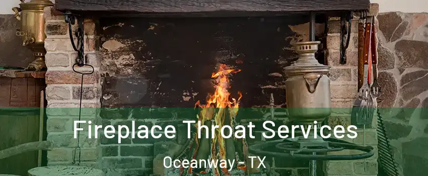 Fireplace Throat Services Oceanway - TX