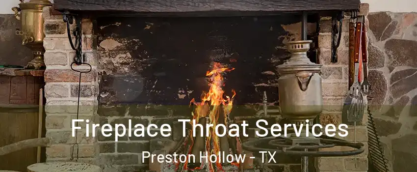 Fireplace Throat Services Preston Hollow - TX