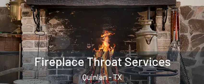 Fireplace Throat Services Quinlan - TX