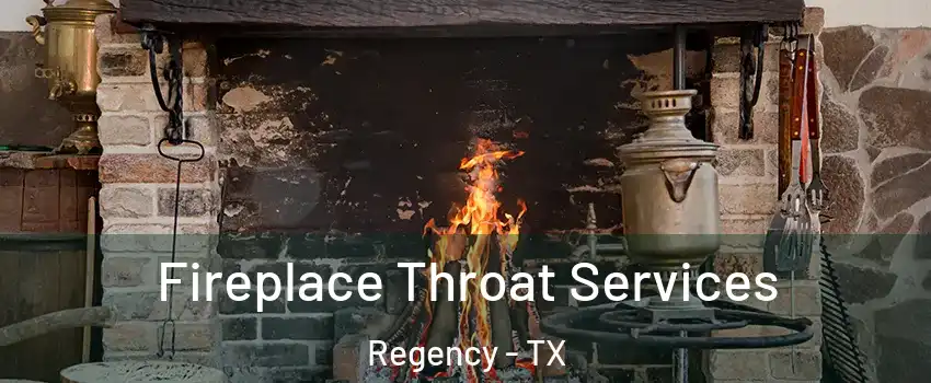 Fireplace Throat Services Regency - TX