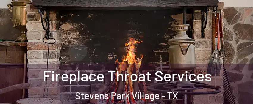 Fireplace Throat Services Stevens Park Village - TX