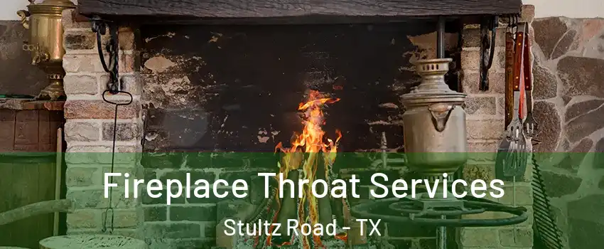 Fireplace Throat Services Stultz Road - TX
