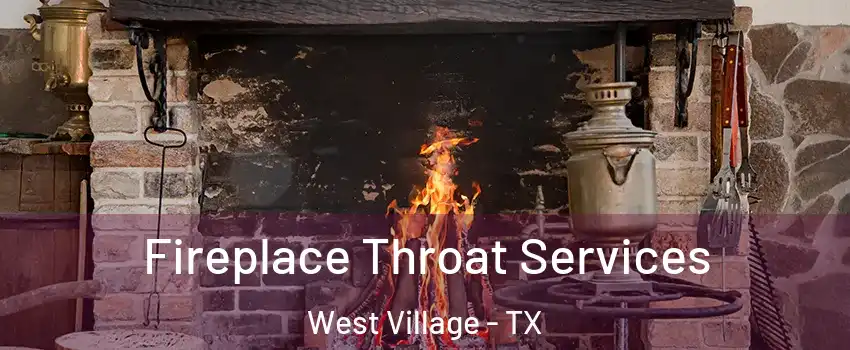 Fireplace Throat Services West Village - TX