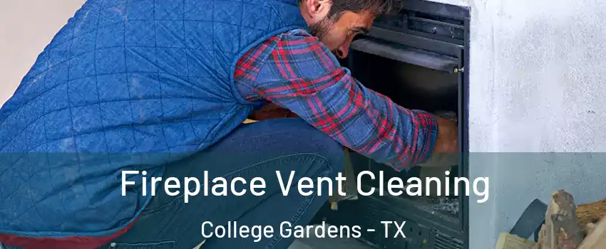 Fireplace Vent Cleaning College Gardens - TX