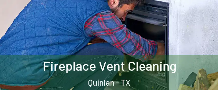 Fireplace Vent Cleaning Quinlan - TX