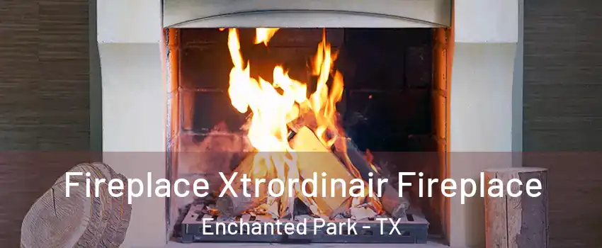 Fireplace Xtrordinair Fireplace Enchanted Park - TX