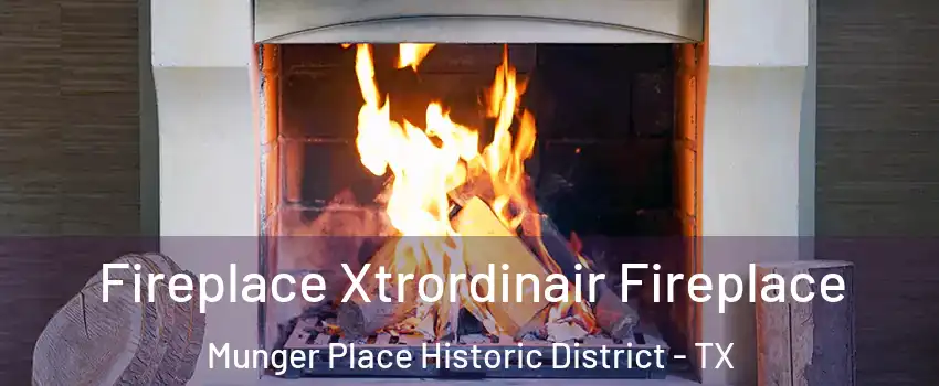 Fireplace Xtrordinair Fireplace Munger Place Historic District - TX